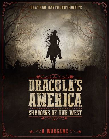 Jonathan Haythornthwaite - Dracula's America: Shadows of the West, Inbunden