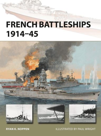 Ryan K. Noppen - French Battleships 1914–45, Häftad