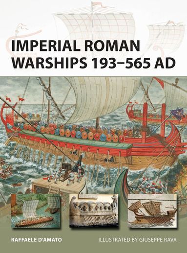 Raffaele D’Amato - Imperial Roman Warships 193–565 AD, Häftad