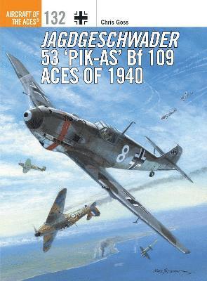 Chris (Photographer) Goss - Jagdgeschwader 53 'Pik-As' Bf 109 Aces of 1940, Häftad
