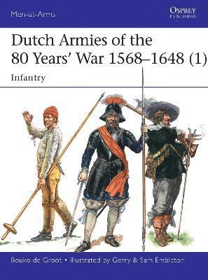 bokomslag Dutch Armies of the 80 Years' War 1568-1648 (1)