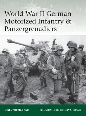 World War II German Motorized Infantry & Panzergrenadiers 1