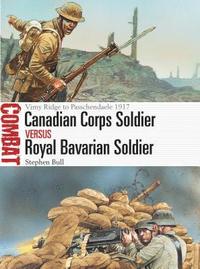 bokomslag Canadian Corps Soldier vs Royal Bavarian Soldier