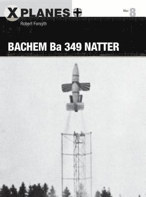 Robert Forsyth - Bachem Ba 349 Natter, Häftad
