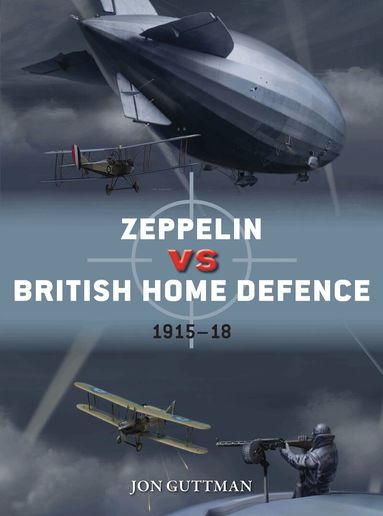 Jon Guttman - Zeppelin vs British Home Defence 1915–18, Häftad