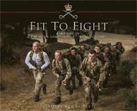 bokomslag Fit to Fight: A History of the Royal Army Physical Training Corps 18602015