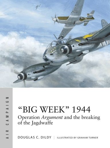 Douglas C. Dildy - “Big Week” 1944, Häftad