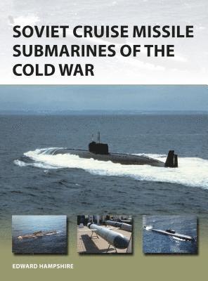 Edward Hampshire, Dr Edward (Author) Hampshire - Soviet Cruise Missile Submarines of the Cold War, Häftad