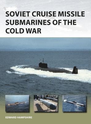 Soviet Cruise Missile Submarines of the Cold War 1