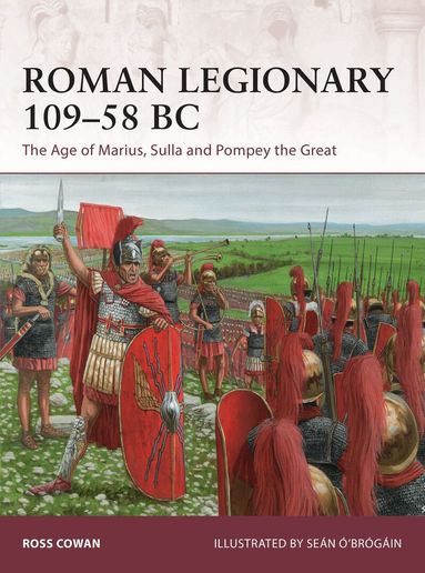 Ross Cowan - Roman Legionary 109–58 BC, Häftad