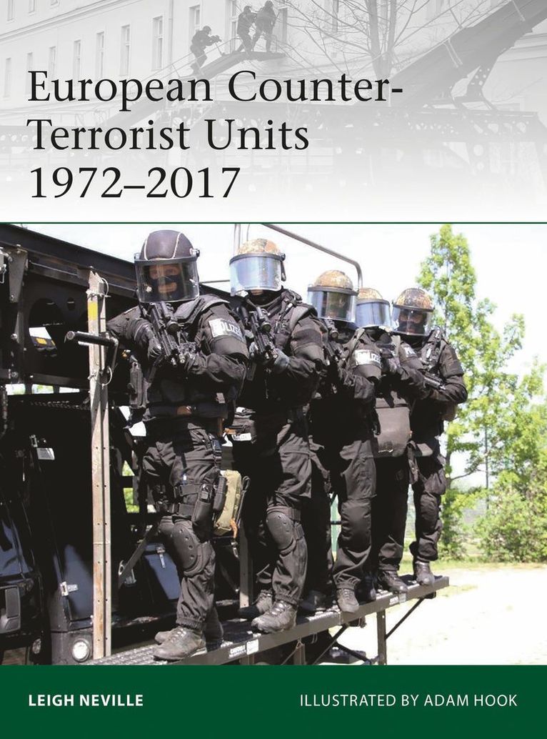 Leigh Neville - European Counter-Terrorist Units 1972–2017, Häftad