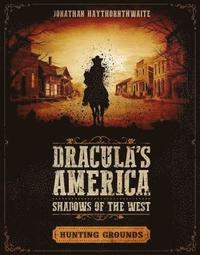 bokomslag Dracula's America: Shadows of the West: Hunting Grounds