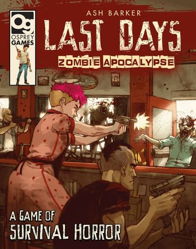 Ash Barker - Last Days: Zombie Apocalypse, Inbunden