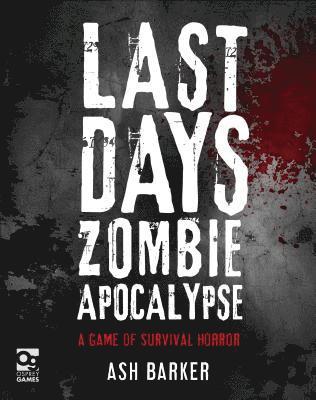 Ash Barker - Last Days: Zombie Apocalypse, Inbunden