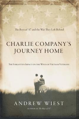 Andrew Wiest - Wiest, A: Charlie Company Journeys Home, Inbunden
