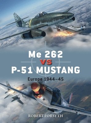 Robert Forsyth - Me 262 vs P-51 Mustang, Häftad