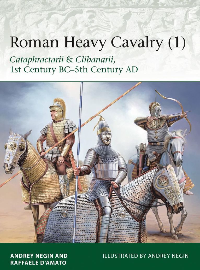 Raffaele D’Amato, Andrei Evgenevich Negin, Raffaele (Author) D’Amato, Dr Andrey Evgenevich Negin, Raffaele D'Amato, Andrey Evgenevich Negin - Roman Heavy Cavalry (1), Häftad