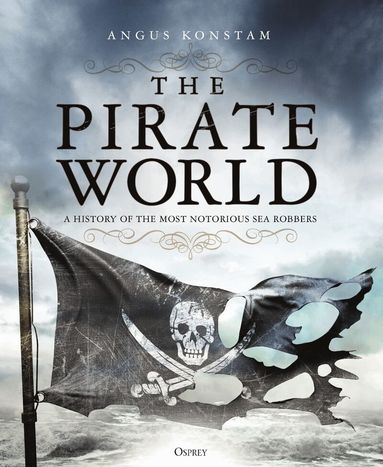 Angus Konstam - Pirate World, Inbunden