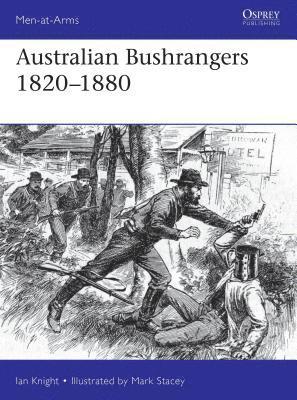 Ian Knight - Australian Bushrangers 1788–1880, Häftad