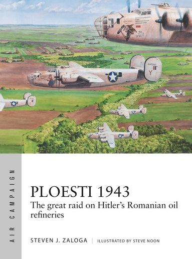 Steven J. Zaloga - Ploesti 1943, Häftad