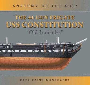 bokomslag 44-Gun Frigate USS Constitution 'Old Ironsides'