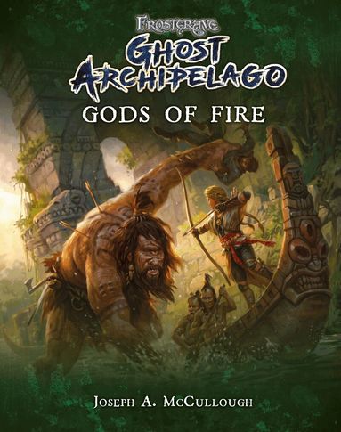 Joseph A. McCullough - Frostgrave: Ghost Archipelago: Gods of Fire, Häftad