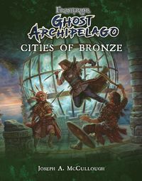 bokomslag Frostgrave: Ghost Archipelago: Cities of Bronze