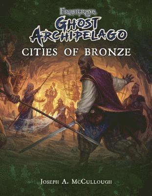 Frostgrave: Ghost Archipelago: Cities of Bronze 1
