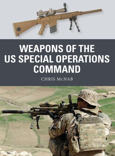 Chris McNab - Weapons of the US Special Operations Command, Häftad