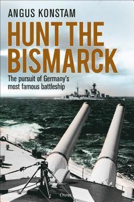 Angus Konstam - Hunt the Bismarck, Inbunden