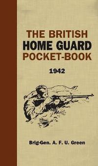 bokomslag The British Home Guard Pocketbook