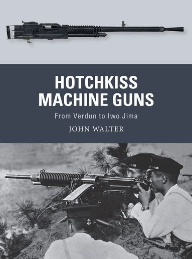 John Walter - Hotchkiss Machine Guns, Häftad
