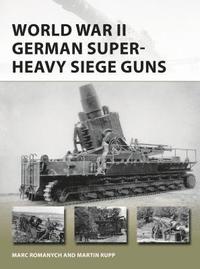 bokomslag World War II German Super-Heavy Siege Guns