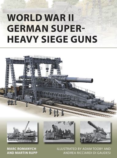 bokomslag World War II German Super-Heavy Siege Guns