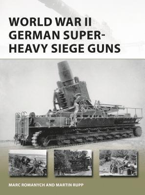World War II German Super-Heavy Siege Guns 1