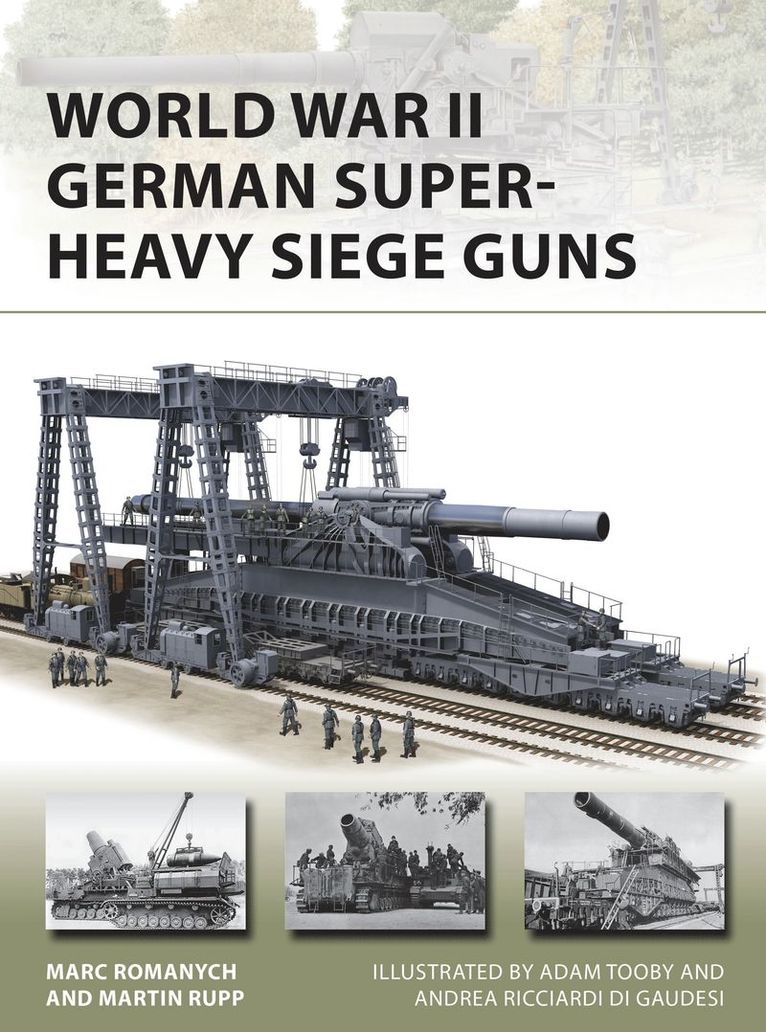 World War II German Super-Heavy Siege Guns 1