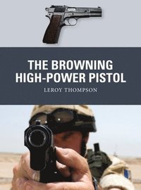 bokomslag The Browning High-Power Pistol