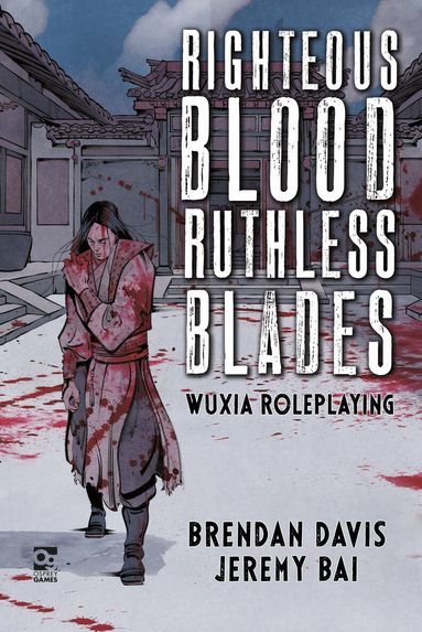 Brendan Davis, Jeremy Bai - Righteous Blood, Ruthless Blades, Inbunden