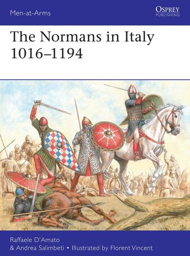Raffaele D’Amato, Andrea Salimbeti - Normans in Italy 1016–1194, Häftad
