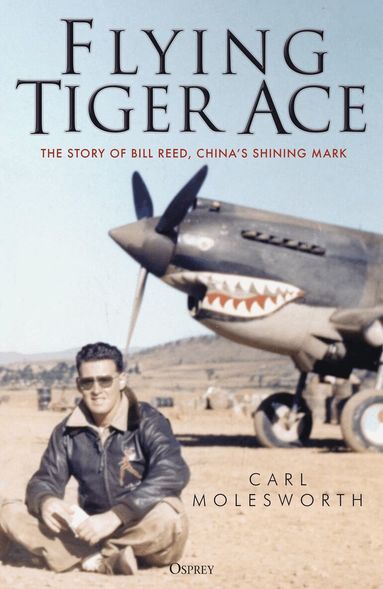 Carl Molesworth - Flying Tiger Ace, Inbunden