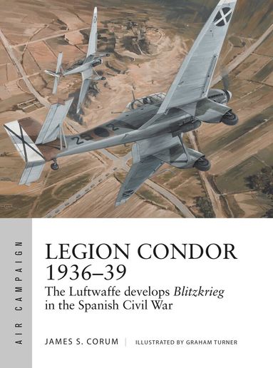 James S. Corum - Legion Condor 1936–39, Häftad