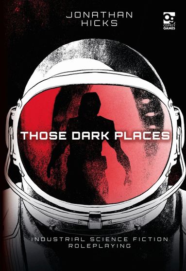 Jonathan Hicks - Those Dark Places, Inbunden