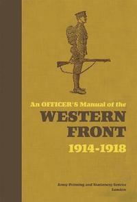 bokomslag An Officer's Manual of the Western Front