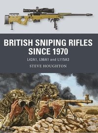 bokomslag British Sniping Rifles since 1970