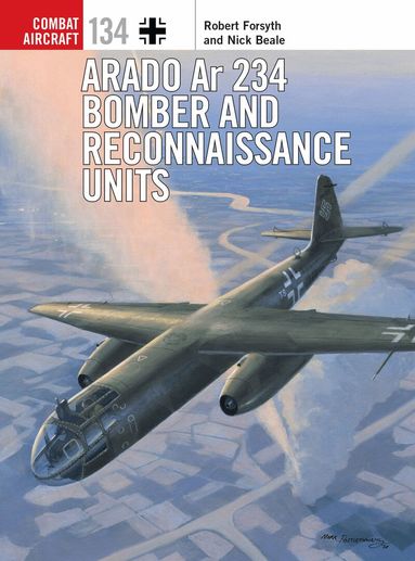 Robert Forsyth, Nick Beale - Arado Ar 234 Bomber and Reconnaissance Units, Häftad
