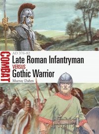 bokomslag Late Roman Infantryman vs Gothic Warrior