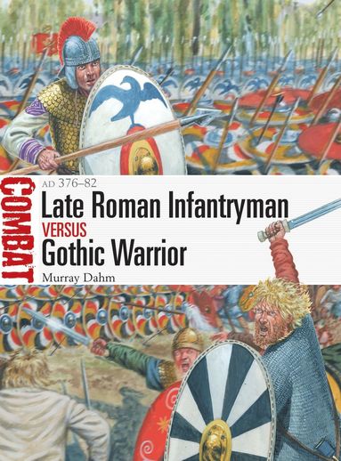 bokomslag Late Roman Infantryman vs Gothic Warrior