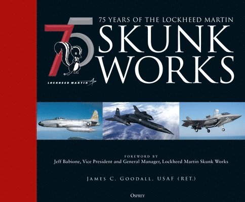 75 years of the Lockheed Martin Skunk Works 1