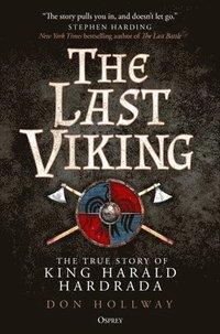 bokomslag The Last Viking: The True Story of King Harald Hardrada