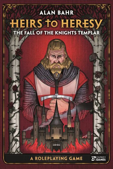Alan Bahr - Heirs to Heresy: The Fall of the Knights Templar, Inbunden